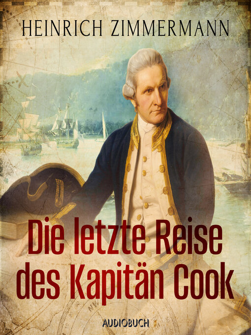 Title details for Die letzte Reise des Kapitän Cook by Heinrich Zimmermann - Available